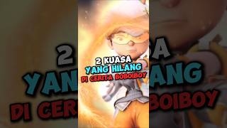 2 Kuasa Yang Telah Hilang Di Cerita Boboiboy [upl. by Best]