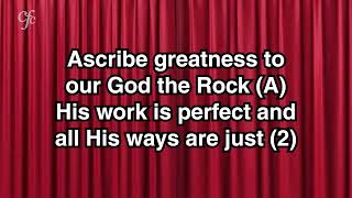 Ascribe greatness to our God the Rock [upl. by Bocoj]