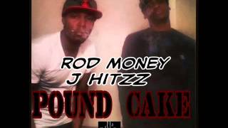 Rod Money amp J Hitzz  Pound Cake [upl. by Dwan]