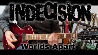 Indecision  Worlds Apart Guitar Cover [upl. by Grantland]