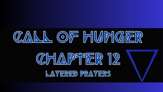 Call of Hunger Chapter 12  Layered Prayers [upl. by Kerr]