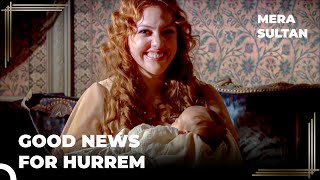 Hurrem Gives Birth to a Prince Again  Mera Sultan Episode 15 [upl. by Kalina]