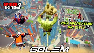 Why Increasing Big City in Spider Fighter 3  SP 3 Secretly Golem Villian Adding [upl. by Isoais431]