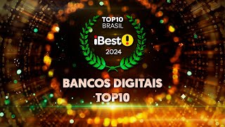 TOP10 BANCOS DIGITAIS  Prêmio iBest 2024 [upl. by Yesoj208]