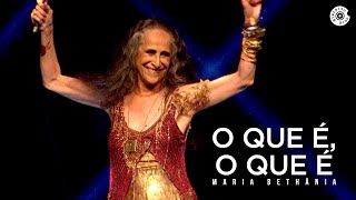 Maria Bethânia  quotO que é O que équot  Abraçar e Agradecer [upl. by Eiliah]