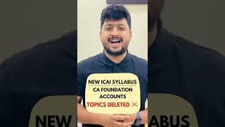 Topics Deleted from CA Foundation Accounts  New ICAI Syllabus cafoundation shorts [upl. by Latihs]