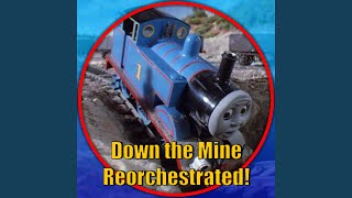 Down the Mine Thomas and Friends Reorchestrated [upl. by Nnylyaj]