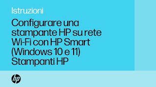 Come configurare una stampante HP su rete wireless con HP Smart in Windows 11  HP Support [upl. by Sorenson]