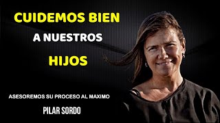 La importancia de cuidar bien a nuestros hijos  PILAR SORDO [upl. by Esau]