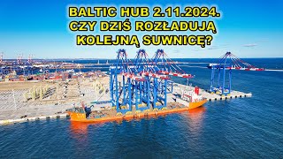 Baltic Hub 2112024Czy dziś rozładują kolejną suwnicę [upl. by Ellata]