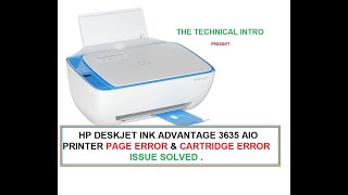 HP DESKJET INK ADVANTAGE 3635 AIO PRINTER PAGE ERROR amp CARTRIDGE ERROR FIXED [upl. by Melise]