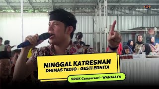 NINGGAL KATRESNAN  DHIMAS TEDJO Feat GESTI ERNITA  PENDOPO KANG TEDJO  SRGK CAMPURSARI [upl. by Herwin]