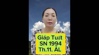 tuoi Giáp Tuất SN 1994 th11 ÂL 2024 [upl. by Paulsen]