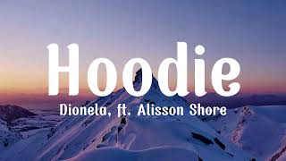 hoodie  dionela ft alisson shore lyric video [upl. by Tatianna732]