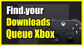 How to Find your Uploads amp Downloads Queue or Updates on Xbox Series XS Fast Tutorial [upl. by Aziaf607]