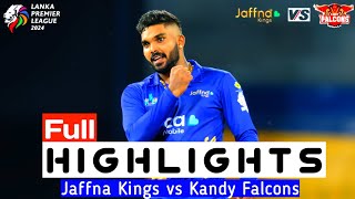 Jaffna Kings vs Kandy Falcons Highlights LPL 2024  Lanka premier league 2024  Eliminator [upl. by Kawai36]