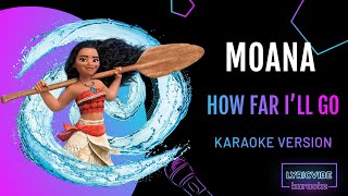 Aulii Cravalho  How Far Ill Go From quotMoanaquotDisney  Karaoke With Lyrics [upl. by Koran]