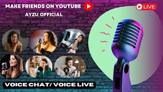 Live Voice Chat On Youtube  Making Friends And Having Fun  Episode 16  Ayzu Official [upl. by Ylen]