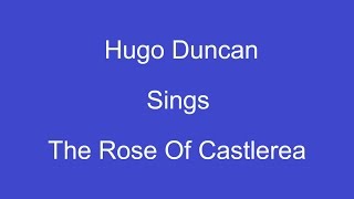 The Rose Of Castlerea  On Screen Lyrics  Hugo Duncan [upl. by Lontson]