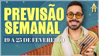 PREVISÃO SEMANAL DE 19 A 25 DE FEVEREIRO [upl. by Iharas831]