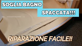 Riparazione piatto doccia in camper si è rotta la soglia come ripararla [upl. by Netsyrc377]