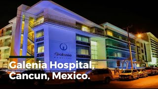 Hospital Galenia Cancun Mexico Overview Video [upl. by Adlez]