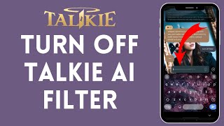 How to Turn Off Talkie AI Filter 2024  Switch Off Talkie AI Filter [upl. by Chaker]