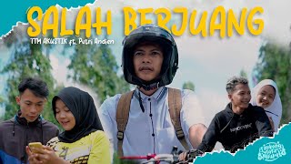 SALAH BERJUANG  TTM AKUSTIK Ft PUTRI ANDIEN  OFFICIAL MUSIC VIDEO [upl. by Theobald692]