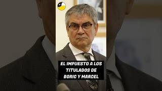 El IMPUESTO a los TITULADOS de UNIVERSIDADES de BORIC y MARCEL chile boric español política [upl. by Neenwahs]