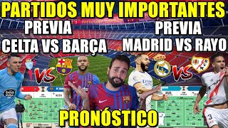 PREVIA CELTA VS BARÇA  ¡PARTIDO DIFÍCIL Y REAL MADRID VS RAYO VALLECANO  ALINEACIÓN y PRONÓSTICO [upl. by Nannerb101]