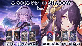 Apocalyptic Shadow 27  Firefly Superbreak amp Acheron Hypercary  Honkai StarRail [upl. by Radferd]