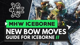 Monster Hunter World Iceborne  Bow New Moves Guide [upl. by Hara]