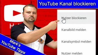 YouTube Kanal blockieren  So gehts  Version 201718 [upl. by Swann]