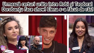 Urmează certuri urâte între Robi și Teodora🤯Dorobanțu face show🤔Elena sa făcut de râs😄 [upl. by Hale]