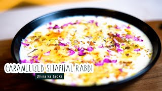 Sitaphal Rabdi Recipe  Caramel Custard Apple Rabdi DhiraKaTadka [upl. by Cly]