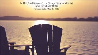 Embliss amp Ad Brown  Oreon Shingo Nakamura Remix [upl. by Oedama250]