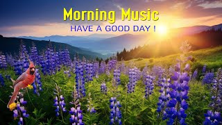 HAPPY MORNING MUSIC  Wake Up With Boost Positive Energy  Morning Meditation Music For Relaxation [upl. by Marketa]