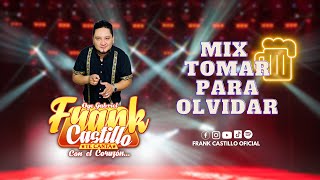 FRANK CASTILLO  MIX TOMAR PARA OLVIDAR AUDIO EN VIVO [upl. by Aliwt]