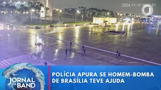 Polícia investiga se homembomba de Brasília teve ajuda nos ataques  Jornal da Band [upl. by Xxam]