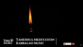 Kabbalah Music  Kabbalah Meditation Yaheshua [upl. by Namron]