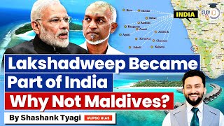 Both Island States amp Muslim MajoritiesWhy Lakshadweep Became Part of India amp Not Maldives UPSC GS2 [upl. by Esten829]