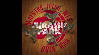 Maestro Fresh Wes feat Rich Kidd  Jurassic Park [upl. by Baily]