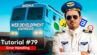 JavaScript try catch amp Error Handling  Sigma Web Development Course  Tutorial 79 [upl. by Naval]