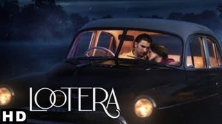 LOOTERA लूटेरा THEATRICAL TRAILER Official  RANVEER SINGH SONAKSHI SINHA [upl. by Rue]