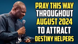 DANGEROUS PRAYERS THAT ATTRACT DESTINY HELPERS IN AUGUST 2024  APOSTLE JOSHUA SELMAN [upl. by Kata]