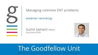 Goodfellow Unit Webinar Common ENT problems [upl. by Mayne521]