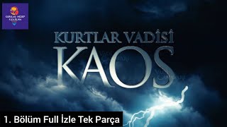 Kurtlar Vadisi Kaos 1 Bölüm Full İzle Tek Parça [upl. by Walford]