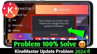 Kinemaster Update Problem 2024  kinemaster Update  Kinemaster This Version Cannot Be Used [upl. by Ilehs880]