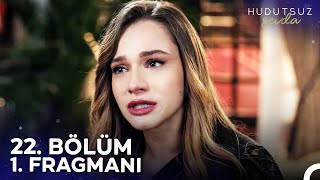 Hudutsuz Sevda 22 Bölüm 1 Fragmanı  Yanında Olmak İstiyorum [upl. by Gaylord]