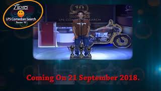 Zipro LPS Comedian search Coming on 21 september [upl. by Shushan]